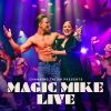 Magic Mike Live